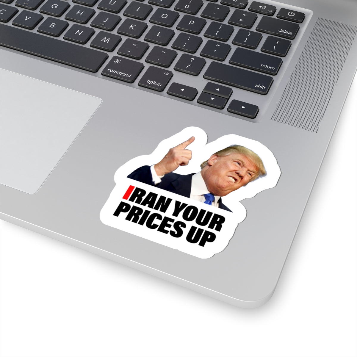 "I Ran Your Prices Up" Die-Cut Sticker