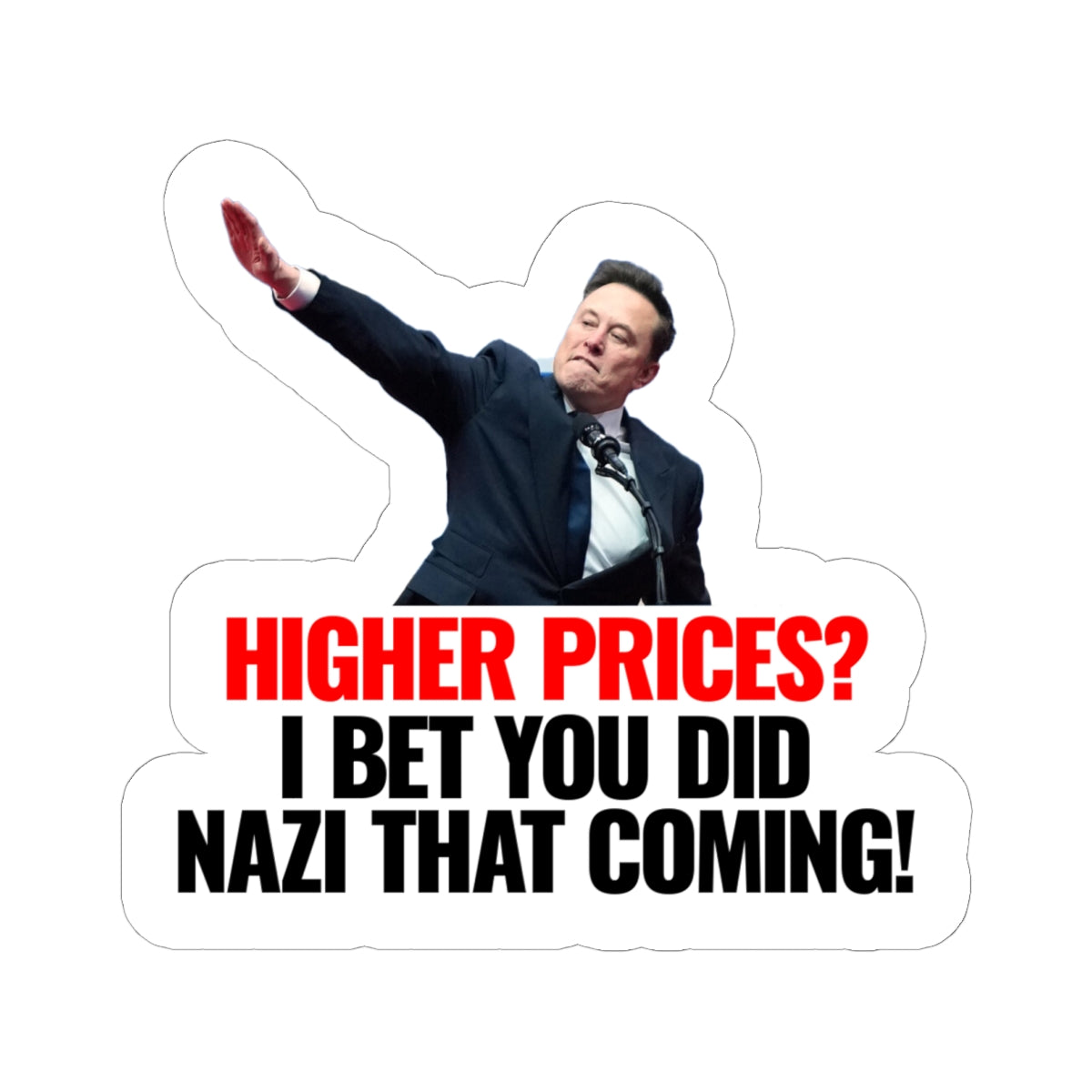 "Higher Prices?" Die-Cut Sticker