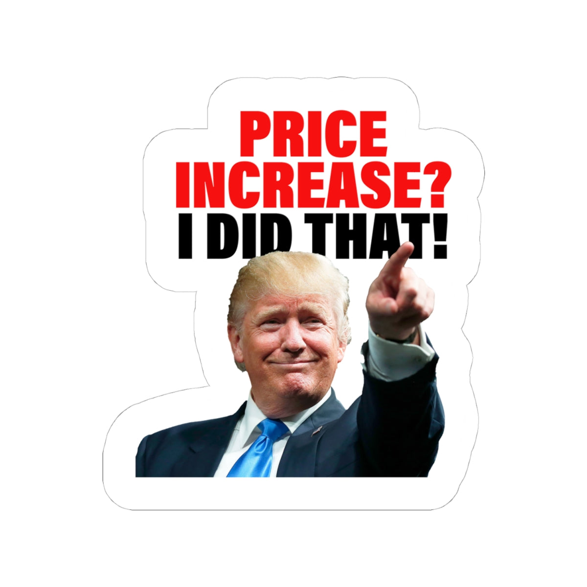 Price Increase? I Did That! Sticker